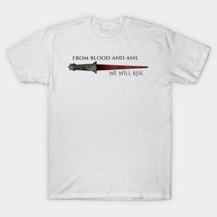 From Blood and Ash, We Will Rise T-Shirt